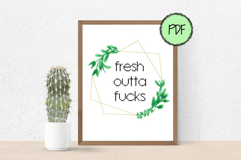 cross stitch pattern with words fresh out of fucks